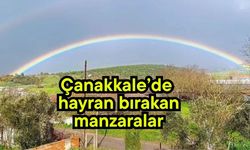 Çanakkale’de hayran bırakan manzaralar