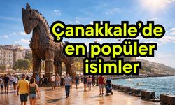 Çanakkale’de en popüler isimler