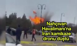 Nahçıvan Havalimanı'na İran kamikaze dronu düştü (Video)
