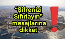 “Şifrenizi Sıfırlayın” mesajlarına dikkat!