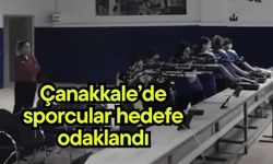 Çanakkale’de sporcular hedefe odaklandı