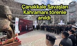 Çanakkale Savaşları Kahramanı törenle anıldı (Video)