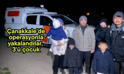 Çanakkale'de operasyonla yakalandılar, 3'ü çocuk