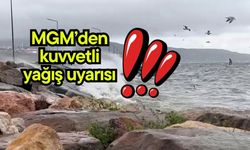 MGM’den kuvvetli yağış uyarısı!