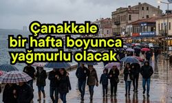 Çanakkale bir hafta boyunca yağmurlu olacak