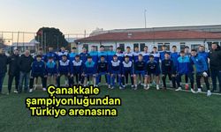 Çanakkale şampiyonluğundan Türkiye arenasına