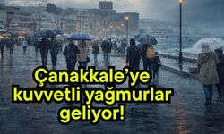 Çanakkale’ye kuvvetli yağmurlar geliyor!