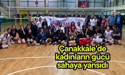 Çanakkale’de kadınların gücü sahaya yansıdı