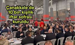 Çanakkale’de 10 bin kişilik iftar sofrası kuruldu