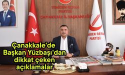 Çanakkale'de Başkan Yüzbaşı'dan dikkat çeken açıklamalar