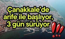 Çanakkale’de arife ile başlıyor, 3 gün sürüyor