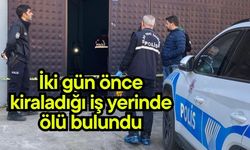 İki gün önce kiraladığı iş yerinde ölü bulundu (Video)