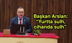 Başkan Arslan: “Yurtta sulh, cihanda sulh”