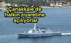 Çanakkale'de halkın ziyaretine açılıyorlar