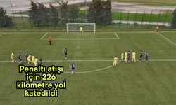 Penaltı atışı için 226 kilometre yol katedildi