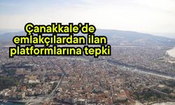 Çanakkale’de emlakçılardan ilan platformlarına tepki