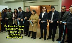 Dr. İbrahim Bodur Yenilikçi Yüzey Tasarım ve Uygulama Atölyesi açıldı