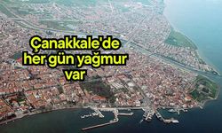Çanakkale'de her gün yağmur var