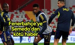 Fenerbahçe’ye Semedo’dan kötü haber