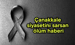 Çanakkale siyasetini sarsan ölüm haberi