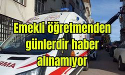 Emekli öğretmenden günlerdir haber alınamıyor
