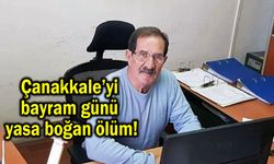 Çanakkale’yi bayram günü yasa boğan ölüm!