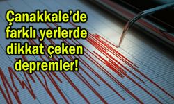 Çanakkale’de farklı yerlerde dikkat çeken depremler