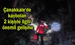 Çanakkale'de kaybolan 2 kişiyle ilgili önemli gelişme