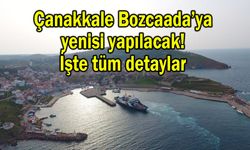 Çanakkale Bozcaada’ya yenisi yapılacak