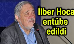 İlber hoca entübe edildi