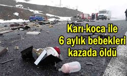 Karı-koca ile 6 aylık bebekleri kazada öldü