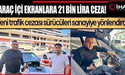 Dikkat! Araç içi multimedya ekranlarına büyük ceza (Video)