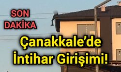 Çanakkale’de İntihar Girişimi!
