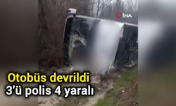 Otobüs devrildi: 3’ü polis 4 yaralı