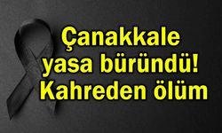Çanakkale yasa büründü! Kahreden ölüm