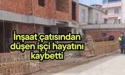 İnşaat çatısından düşen işçi hayatını kaybetti