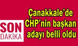 Çanakkale’de CHP’nin başkan adayı belli oldu