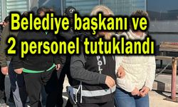 Belediye başkanı ve iki personel tutuklandı
