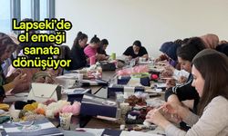 Lapseki’de el emeği sanata dönüşüyor