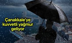 Çanakkale’ye kuvvetli yağmur geliyor