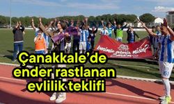 Çanakkale’de ender rastlanan evlilik teklifi
