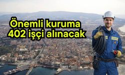Önemli kuruma 402 işçi alınacak