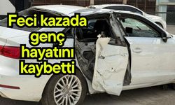 Feci kazada genç hayatını kaybetti