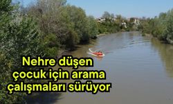 Nehre düşen çocuk için arama çalışmaları sürüyor (Video)