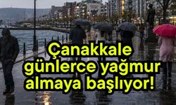 Çanakkale günlerce yağmur almaya başlıyor!