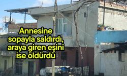 Annesine sopayla saldırdı, araya giren eşini ise öldürdü