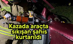 Kazada araçta sıkışan şahıs kurtarıldı