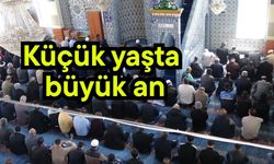 Küçük yaşta büyük an