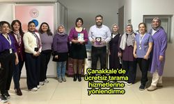 Çanakkale’de ücretsiz tarama hizmetlerine yönlendirme
