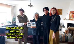 Çanakkale’de kültürel mirasın izinde anlamlı eser